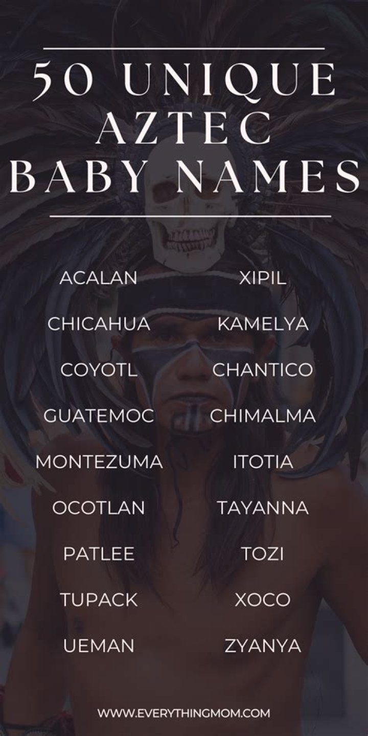 50 Aztec Names for Boys & Girls With Meaning EverythingMom