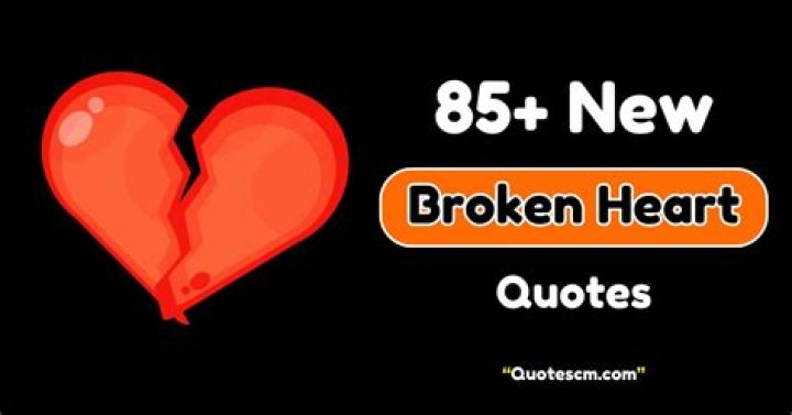 85 Highly Emotional Broken Heart Quotes And Heartbroken Sayings DP