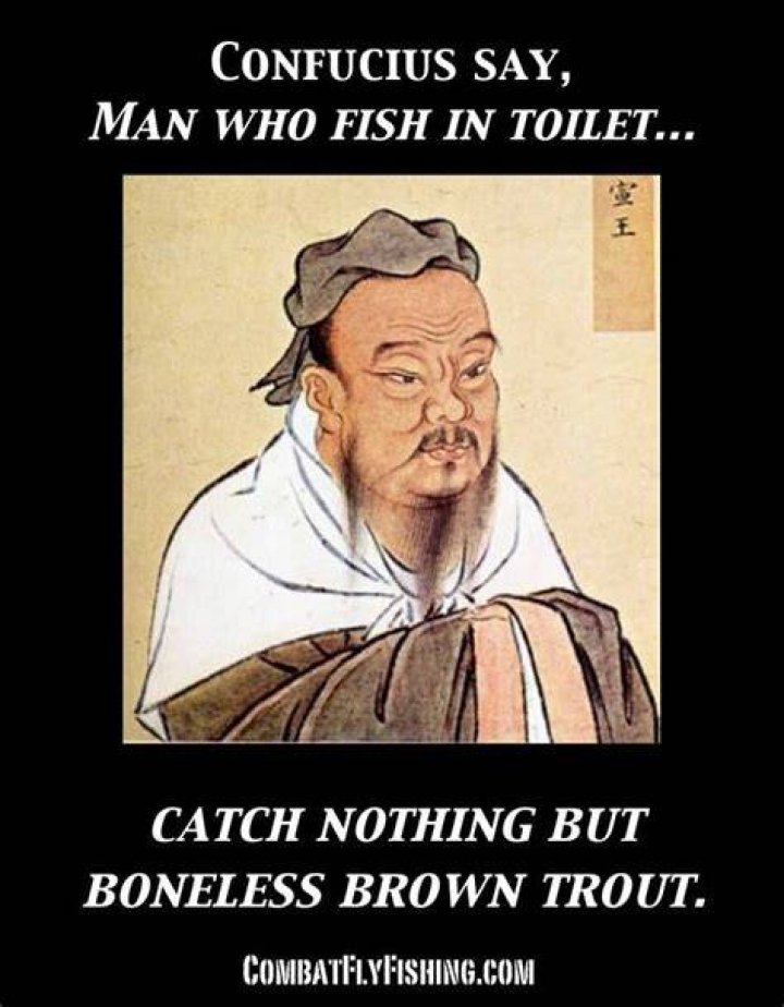 Confucius says... Confucius quotes funny, Confucius say, Funny quotes