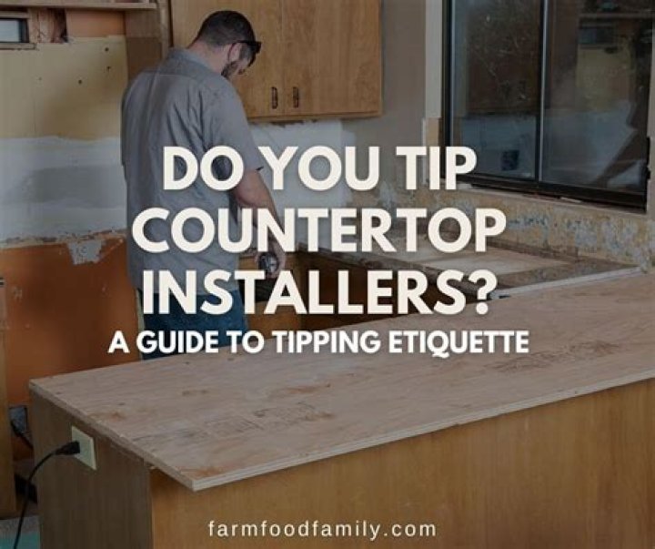 Do You Tip Countertop Installers? (Only Reasons Why) Best Home Fixer