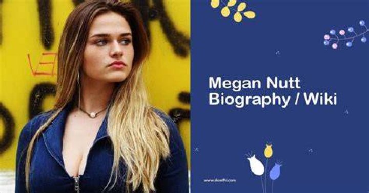 Megan Nutt: Age And Career Highlights