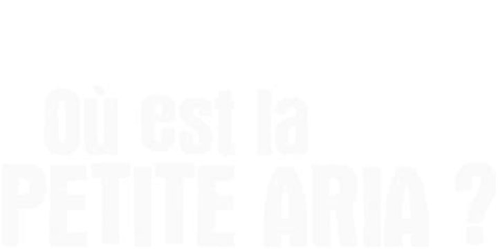 O&ugrave; est la petite Aria? (Film, 2021) &mdash; Cin&eacute;S&eacute;rie