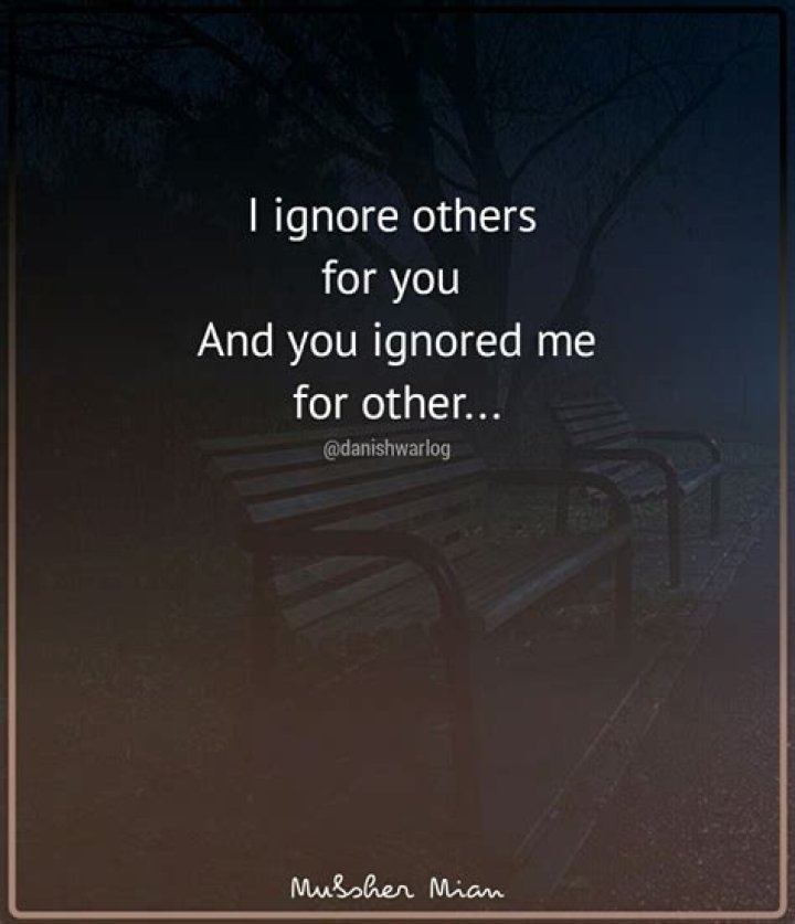 Quotes about Someone ignore you (48 quotes)