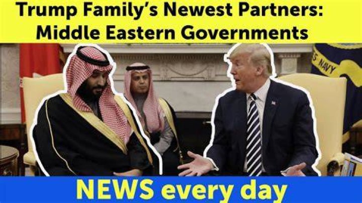 Trump Family&rsquo;s Newest Partners Middle Eastern Governments The New