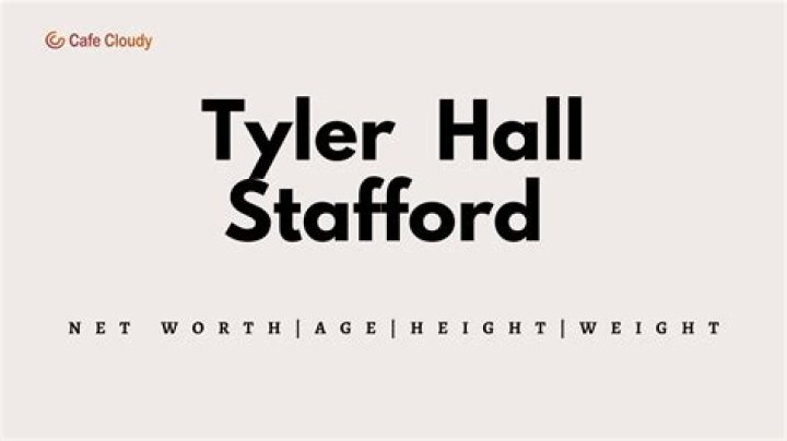 Tyler Hall Stafford Bio, Age, Net Worth, Parents, Siblings