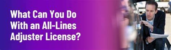 What can you do with an All Lines Adjuster license?