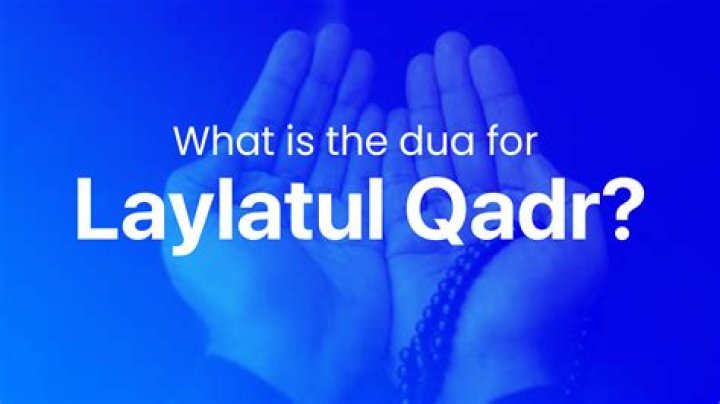 What is the DUA for Laylatul Qadr?