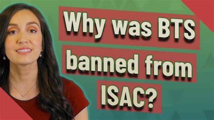 Why BTS was banned from ISAC?
