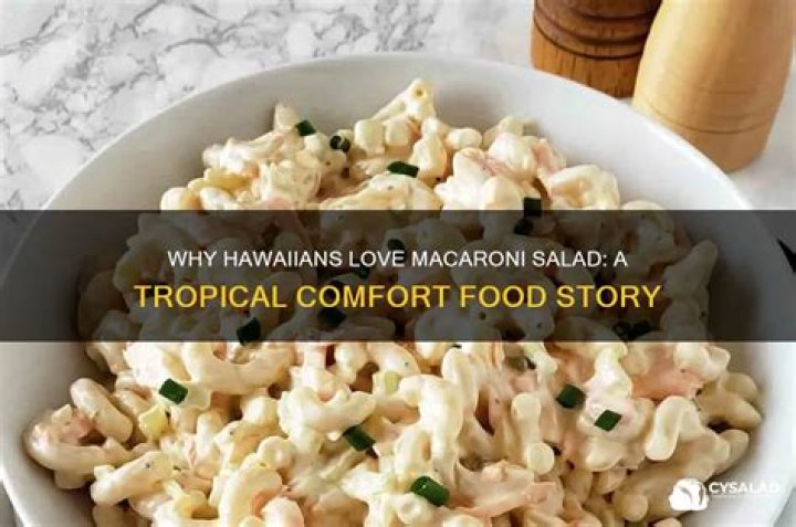 Why Do Hawaiians eat macaroni salad?